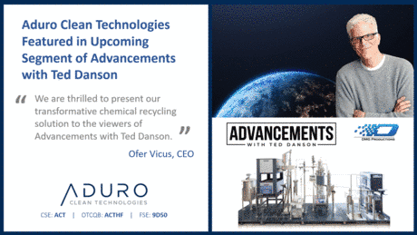 Aduro Clean Technologies Inc.: Aduro Clean Technologies Featured in Upcoming Segment of Advancements with Ted Danson